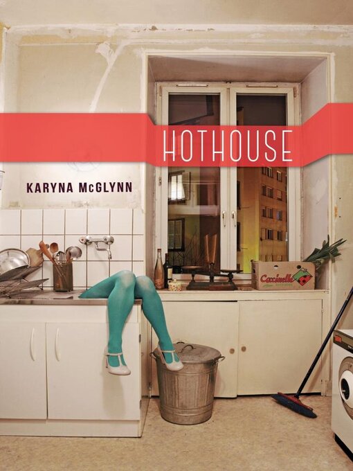 Title details for Hothouse by Karyna McGlynn - Available